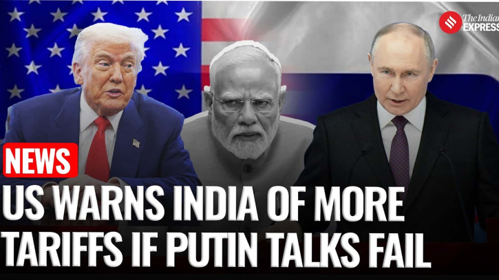 U.S. Threatens Further Tariffs on India if Trump–Putin Talks Falter